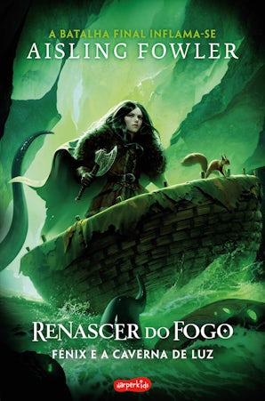 RENASCER DO FOGO: FÉNIX A E A CAVERNA DE LUZ (Livro 3)