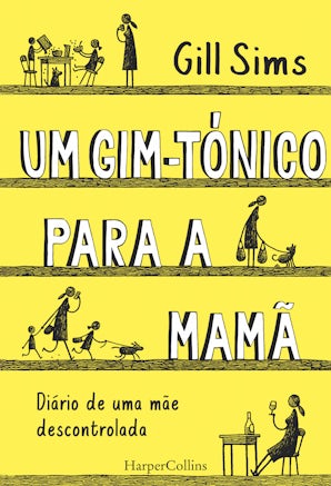 Um gim-tónico para a mamã. Diário de uma mãe descontrolada