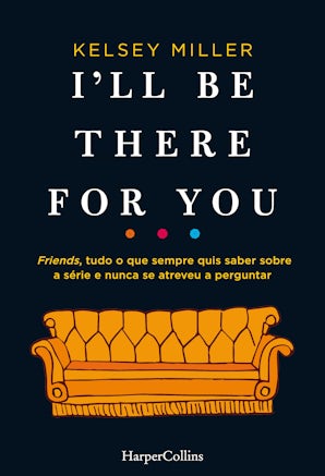 I'll Be There for You