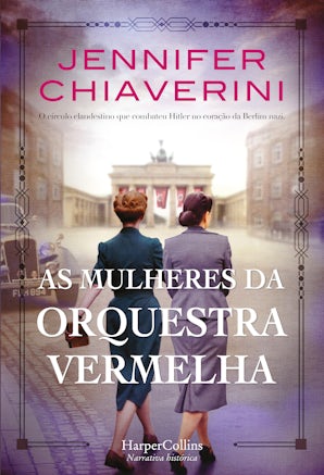 As mulheres da Orquestra Vermelha. O círculo clandestino que combateu Hitler no coração da Berlim nazi.
