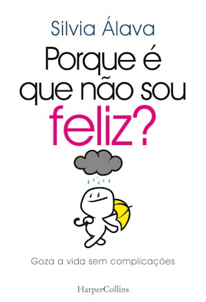 Porque é que não sou feliz?. goza a vida sem complicações