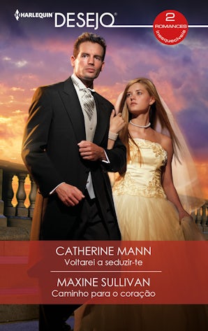 Voltarei a seduzir-te - Caminho para o coração