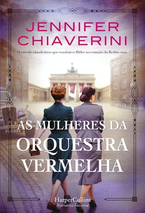 As mulheres da Orquestra Vermelha. O círculo clandestino que combateu Hitler no coração da Berlim nazi.